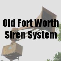 Old Fort Worth Siren System